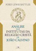Análise das Institutas da Religião Cristã de João Calvino