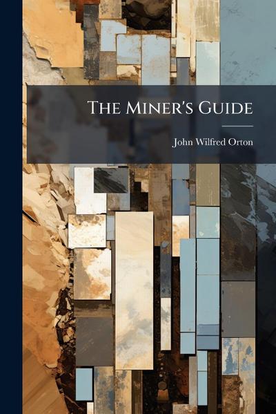 The Miner’s Guide
