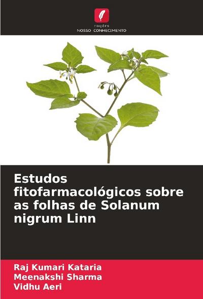 Estudos fitofarmacológicos sobre as folhas de Solanum nigrum Linn