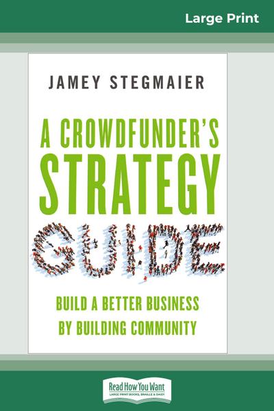 A Crowdfunder’s Strategy Guide