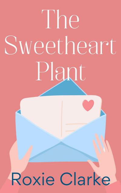 The Sweetheart Plant (Old Town Braverton Sweet Romance, #6)
