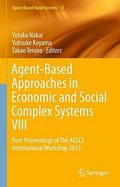 Agent-Based Approaches in Economic and Social Complex Systems VIII