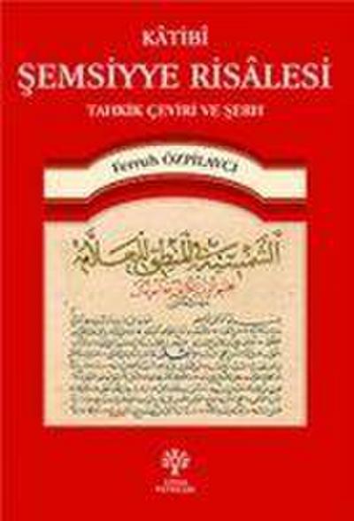 Katibi Semsiyye Risalesi - Tahkik Ceviri ve Serh