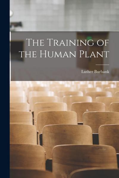 The Training of the Human Plant