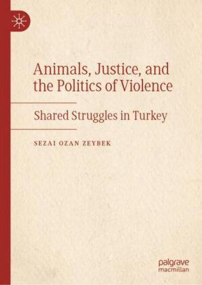 Animals, Justice, and the Politics of Violence