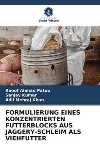 FORMULIERUNG EINES KONZENTRIERTEN FUTTERBLOCKS AUS JAGGERY-SCHLEIM ALS VIEHFUTTER
