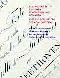 Beethovens Zeit - Zwischen Revolution und Romantik