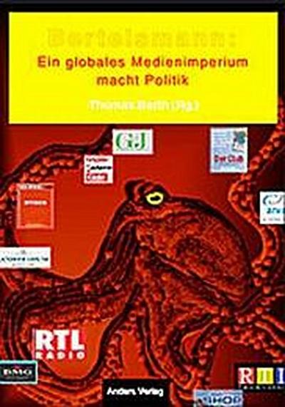 Bertelsmann: Ein globales Medienimperium macht Politik