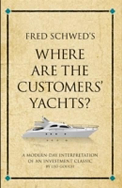 Fred Schwed’s Where are the Customer’s Yachts? : A modern-day interpretation of an investment classic