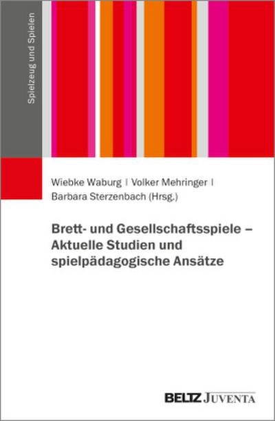 Brett- und Gesellschaftsspiele - Aktuelle Studien und spielpädagogische Ansätze