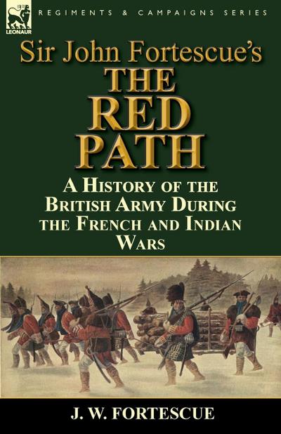 Sir John Fortescue’s ’The Red Path’