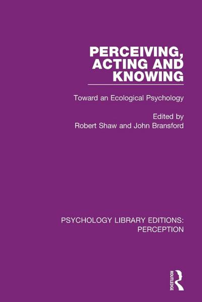 Perceiving, Acting and Knowing