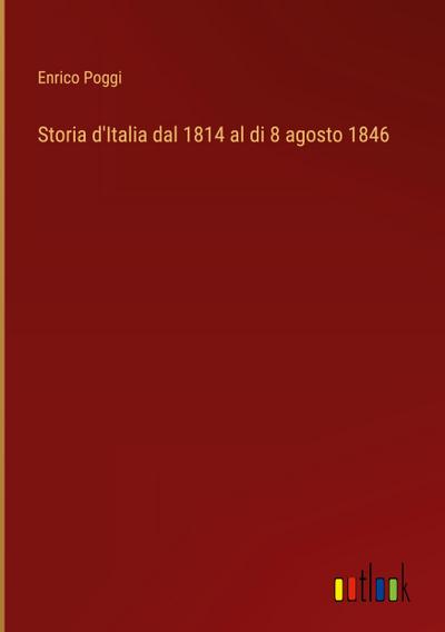 Storia d’Italia dal 1814 al di 8 agosto 1846