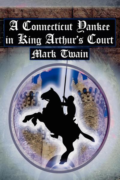 A Connecticut Yankee in King Arthur’s Court