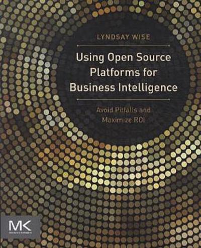 Using Open Source Platforms for Business Intelligence - Lyndsay Wise