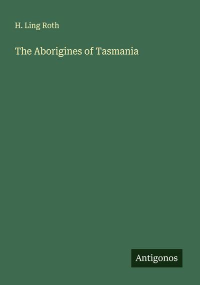 The Aborigines of Tasmania