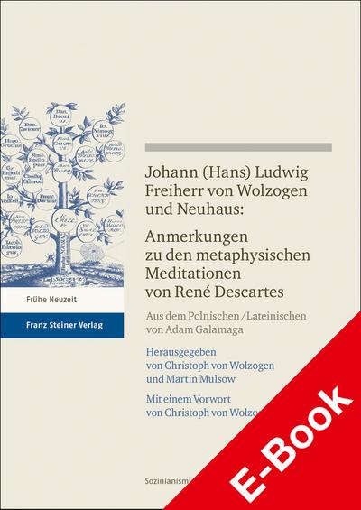 Johann (Hans) Ludwig Freiherr v. Wolzogen und Neuhaus: Anmerkungen zu den metaphysischen Meditationen von René Descartes