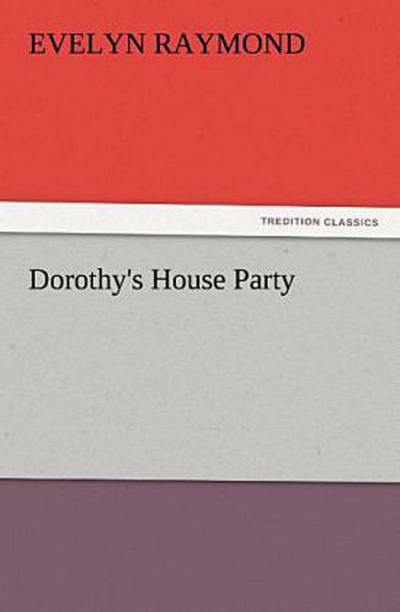 Dorothy’s House Party