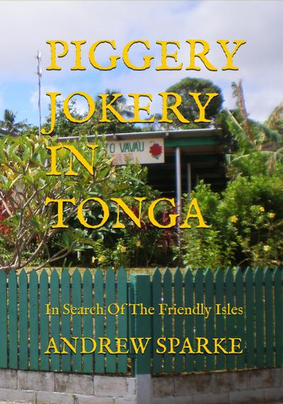 Piggery Jokery In Tonga (In Search Of, #8)