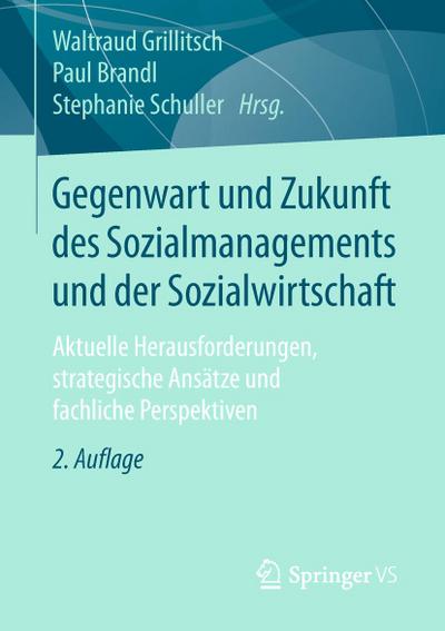 Gegenwart und Zukunft des Sozialmanagements und der Sozialwirtschaft