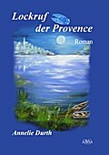 Lockruf der Provence - Annelie Durth