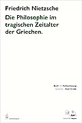 Die Philosophie im tragischen Zeitalter der Griech