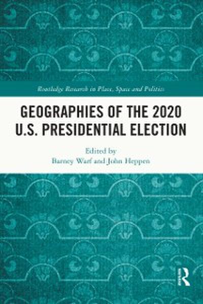 Geographies of the 2020 U.S. Presidential Election