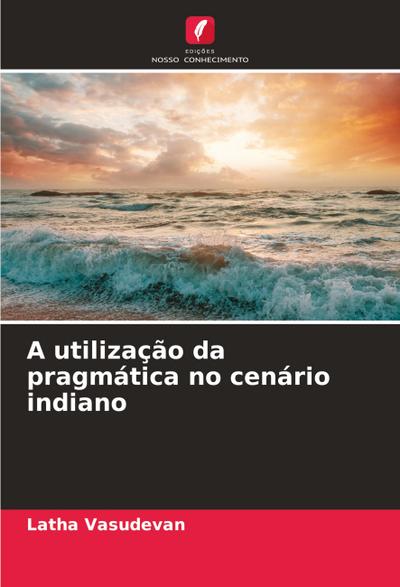 A utilização da pragmática no cenário indiano