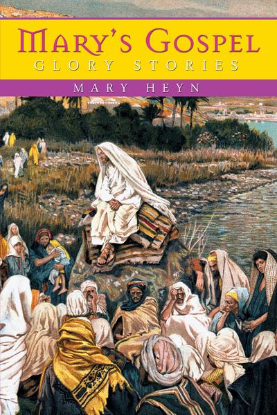 Mary’S Gospel Glory Stories