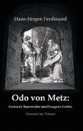 Otto von Metz:  Genialer Baumeister und Leugner Gottes