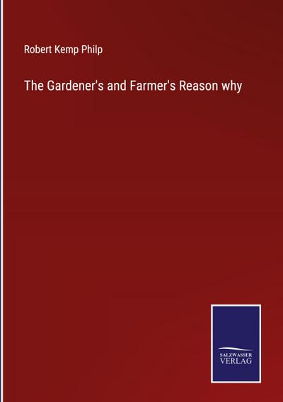 The Gardener’s and Farmer’s Reason why