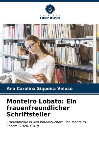 Monteiro Lobato: Ein frauenfreundlicher Schriftsteller