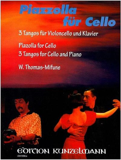 KUNZELMANN PIAZZOLA FUR CELLO - 3 TANGOS FUR VIOLONCELLO UND KLAVIER