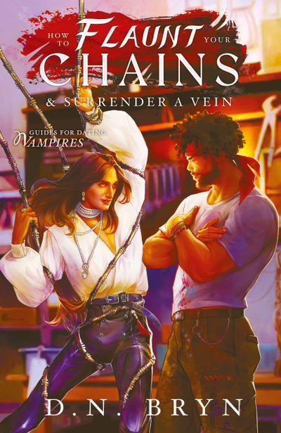 How to Flaunt Your Chains and Surrender a Vein