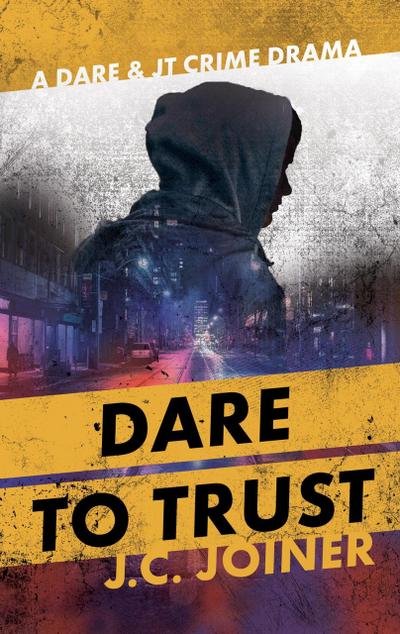 Dare to Trust (Dare & JT Crime Drama, #1)
