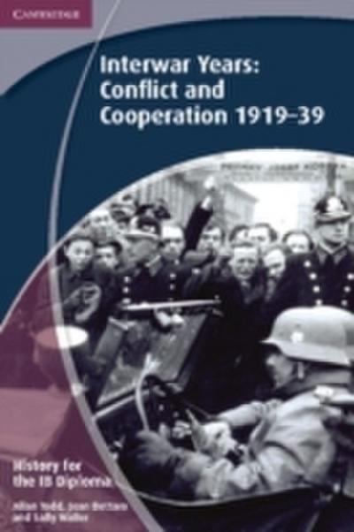 History for the IB Diploma: Interwar Years: Conflict and Cooperation 1919-39