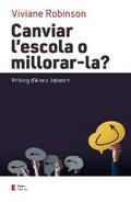 Canviar l’escola o millorar-la?