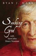 Seeking God with Saint John Henry Newman