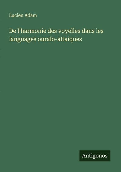 De l’harmonie des voyelles dans les languages ouralo-altaiques