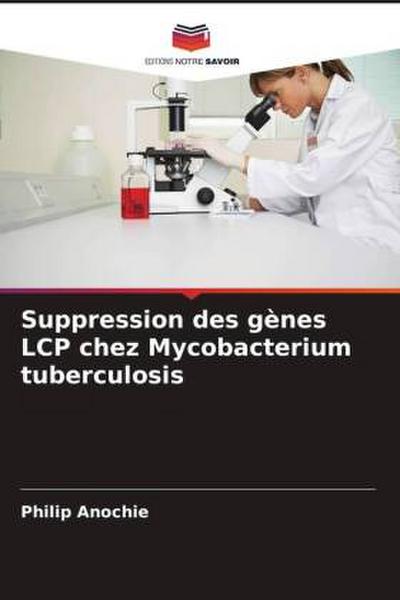 Suppression des gènes LCP chez Mycobacterium tuberculosis
