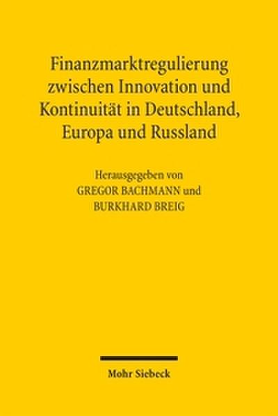 Finanzmarktregulierung zwischen Innovation und Kontinuität in Deutschland, Europa und Russland