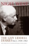 Guy Liddell Diaries, Volume I: 1939-1942 - Nigel West
