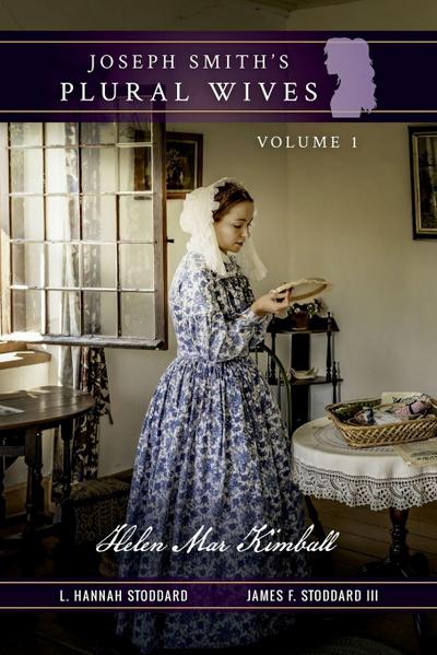Joseph Smith’s Plural Wives, Volume 1