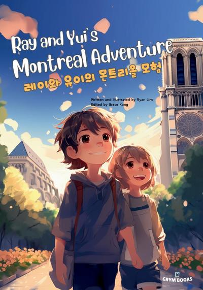 Ray and Yui’s Montreal Adventure (&#47112;&#51060;&#50752; &#50976;&#51060;&#51032; &#47788;&#53944;&#47532;&#50732; &#47784;&#54744;)