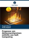 Prognose von Aktienmarktpreisen mithilfe von Soft Computing