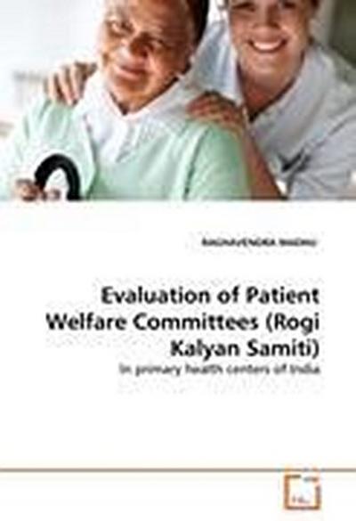 Evaluation of Patient Welfare Committees (Rogi Kalyan Samiti)