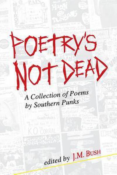 Poetry’s Not Dead: A Collection of Poems by Southern Punks