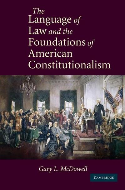 Language of Law and the Foundations of American Constitutionalism