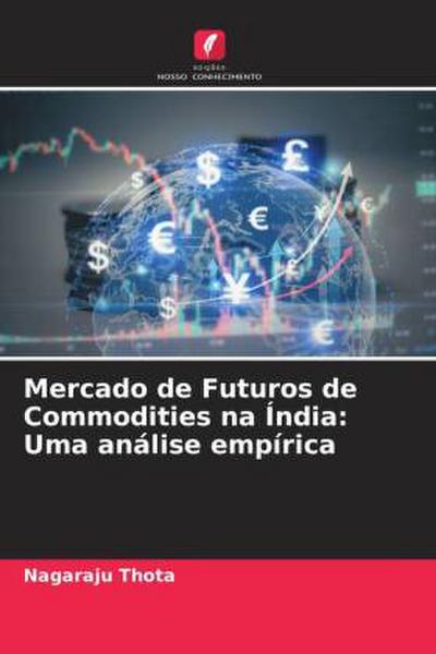 Mercado de Futuros de Commodities na Índia: Uma análise empírica