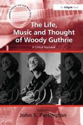 The Life, Music and Thought of Woody Guthrie